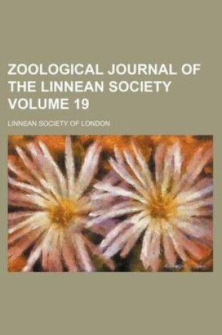 Cover of Zoological Journal of the Linnean Society Volume 19