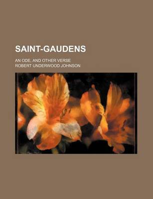 Book cover for Saint-Gaudens; An Ode, and Other Verse