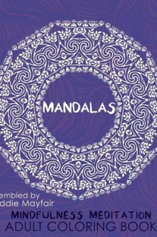 Cover of Mandalas Mindfulness Meditation Adult Coloring Book