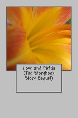 Book cover for Love and Fields (The Storybook Story Sequel)