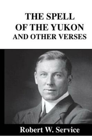 Cover of The Spell of the Youkon and Other Verses