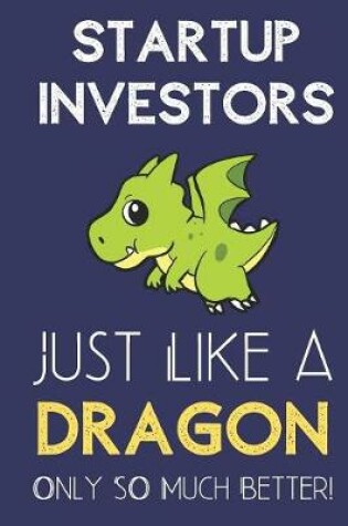 Cover of Startup Investors Just Like a Dragon Only So Much Better