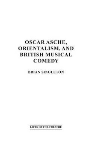 Cover of Oscar Asche, Orientalism, and British Musical Comedy