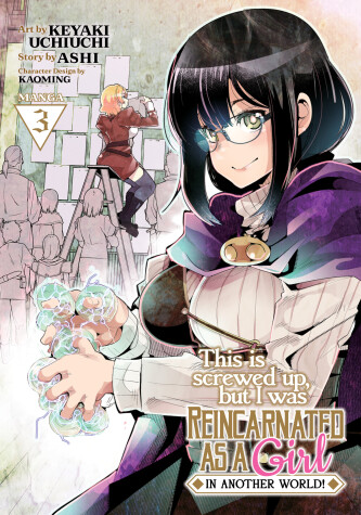 Cover of This Is Screwed Up, but I Was Reincarnated as a GIRL in Another World! (Manga) Vol. 3