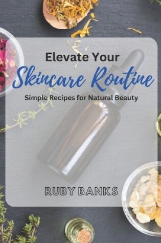 Cover of Elevate Your Skincare Routine