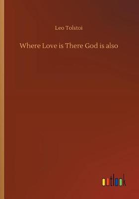 Book cover for Where Love is There God is also