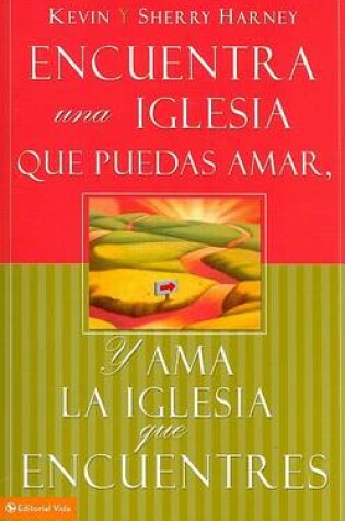 Cover of Encuentra Una Iglesia Que Puedas Amar, y Ama La Iglesia Que Encuentres