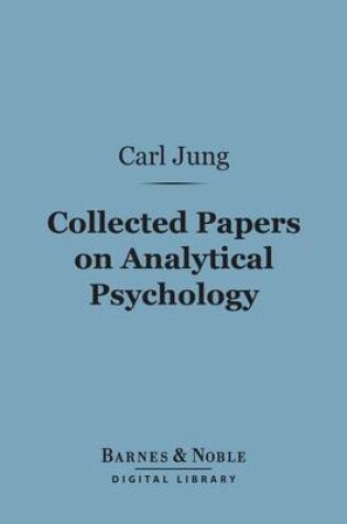 Cover of Collected Papers on Analytical Psychology (Barnes & Noble Digital Library)