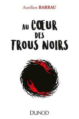 Cover of Au Coeur Des Trous Noirs