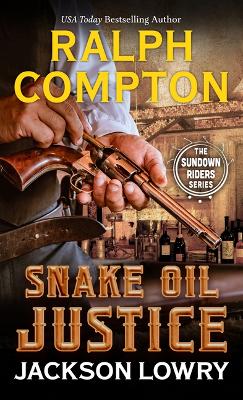 Book cover for Ralph Compton Snake Oil Justice