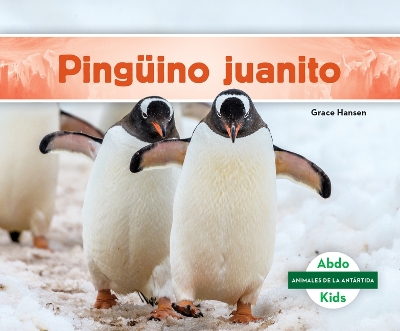 Cover of Pinguino Juanito (Gentoo Penguin)