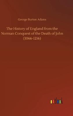 Book cover for The History of England from the Norman Conquest of the Death of John (1066-1216)