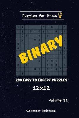 Cover of Puzzles for Brain - Binary 200 Easy to Expert Puzzles 12x12 vol.31