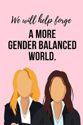 Book cover for We Will Help Forge A More Gender Balanced World