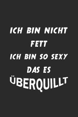 Book cover for Ich bin nicht fett ich bin so sexy das es überquillt