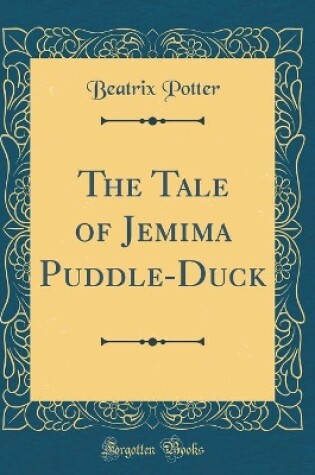 Cover of The Tale of Jemima Puddle-Duck (Classic Reprint)