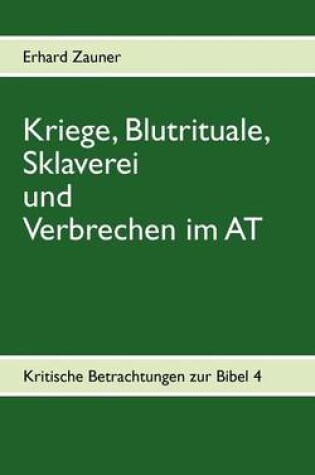Cover of Kriege, Blutrituale, Sklaverei und Verbrechen im AT