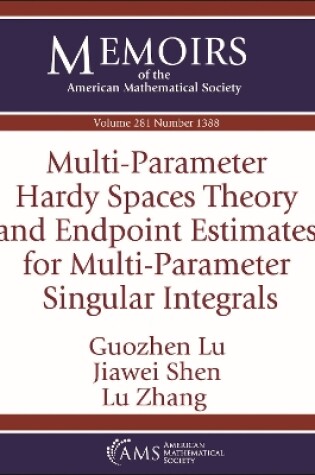 Cover of Multi-Parameter Hardy Spaces Theory and Endpoint Estimates for Multi-Parameter Singular Integrals