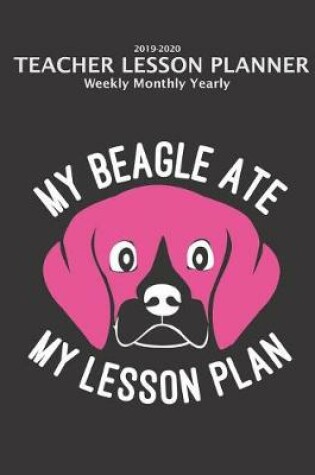 Cover of Teacher Beagle Lesson Planner 2019-2020 Monthly Weekly
