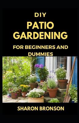 Book cover for DIY Patio Gardening for Beginners and Dummies