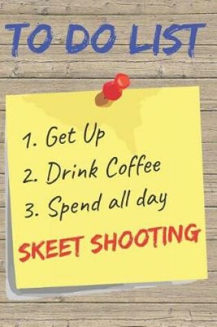 Cover of To Do List Skeet Shooting Blank Lined Journal Notebook