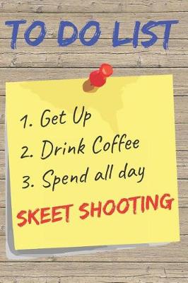 Book cover for To Do List Skeet Shooting Blank Lined Journal Notebook