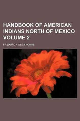 Cover of Handbook of American Indians North of Mexico Volume 2
