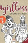 Book cover for #GirlBoss - Malbuch fur Erwachsene - Band 2 - Nachtausgabe