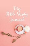 Book cover for My Bible Study Journal