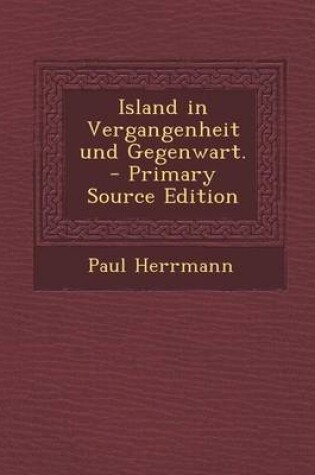 Cover of Island in Vergangenheit Und Gegenwart. - Primary Source Edition
