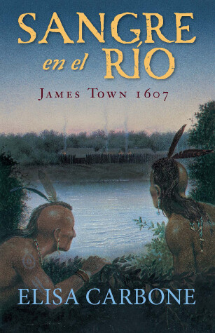 Book cover for Sangre en el río: James Town, 1607/ Blood on the River