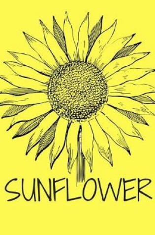 Cover of Sunflower Floral Yellow Notebook Journal 150 Page College Ruled Pages 8.5 X 11