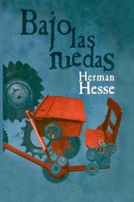 Book cover for Herman Hesse - Bajo Las Ruedas