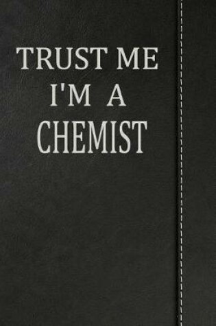 Cover of Trust Me I'm a Chemist