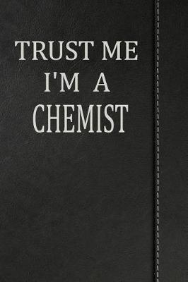 Book cover for Trust Me I'm a Chemist