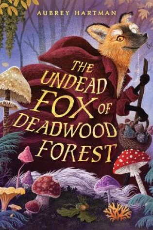 Cover of The Undead Fox of Deadwood Forest