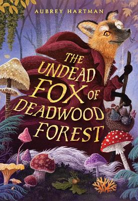 Book cover for The Undead Fox of Deadwood Forest