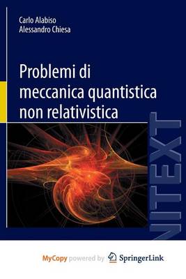 Book cover for Problemi Di Meccanica Quantistica Non Relativistica