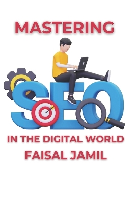 Book cover for Mastering SEO in the Digital World