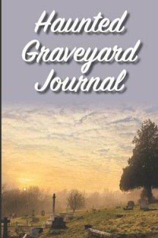 Cover of Haunted Graveyard Journal