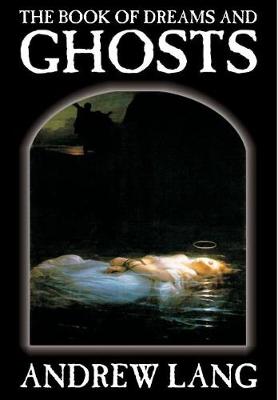 Book cover for The Book of Dreams and Ghosts by Andrew Lang, Supernatural