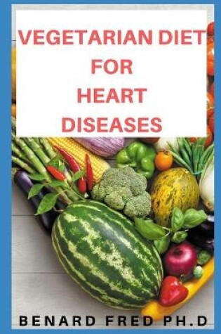 Cover of Vegetarian Diet for Heart Disease