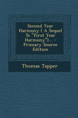 Cover of Second Year Harmony ( a Sequel to "First Year Harmony")... - Primary Source Edition