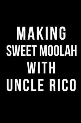Cover of Making Sweet Moolah with Uncle Rico