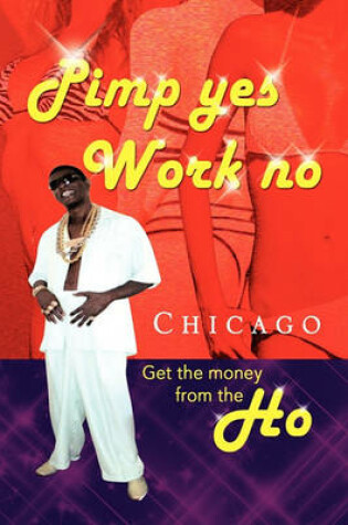 Cover of Pimp Yes Work No