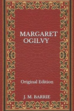 Cover of Margaret Ogilvy - Original Edition