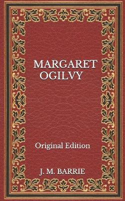 Book cover for Margaret Ogilvy - Original Edition