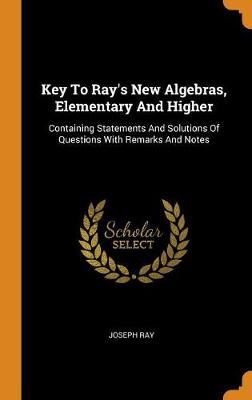 Book cover for Key to Ray's New Algebras, Elementary and Higher