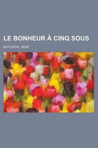 Cover of Le Bonheur Cinq Sous