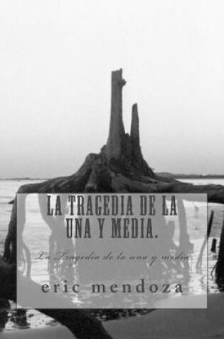 Cover of La Tragedia de la una y media.